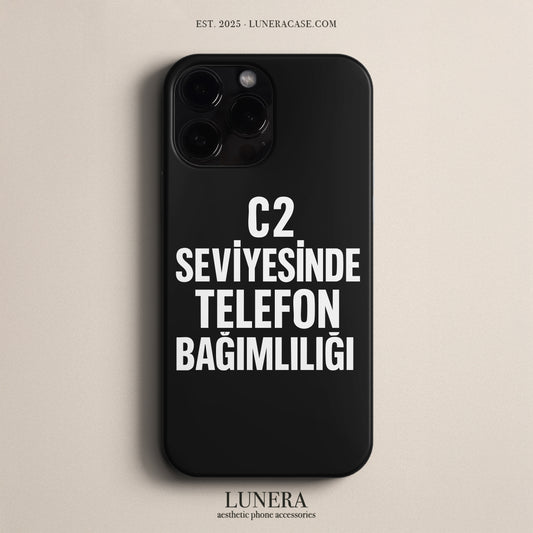 'C2 SEVİYE TELEFON BAĞIMLILIĞI' Tasarım Telefon Kılıfı