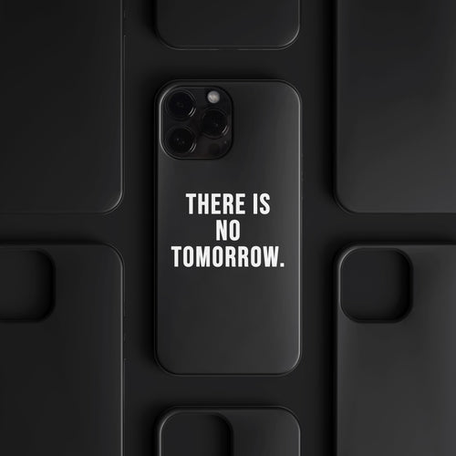 'There is no Tomorrow' Tasarım Telefon Kılıfı - Motivasyon