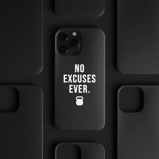'No Excuses Ever' Tasarım Telefon Kılıfı - Motivasyon