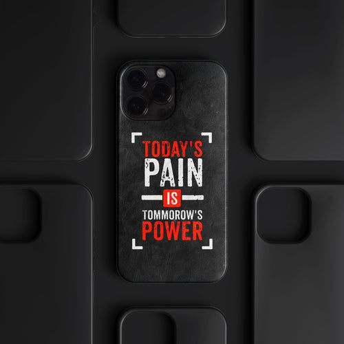 'Today's pain is Tomorrow's Power' Tasarım Telefon Kılıfı - Motivasyon