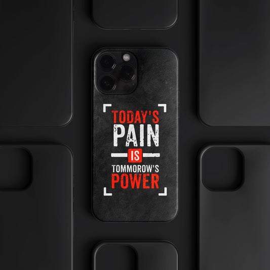'Today's pain is Tomorrow's Power' Tasarım Telefon Kılıfı - Motivasyon